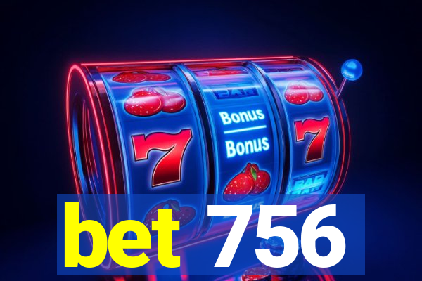 bet 756